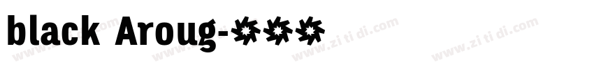 black Aroug字体转换